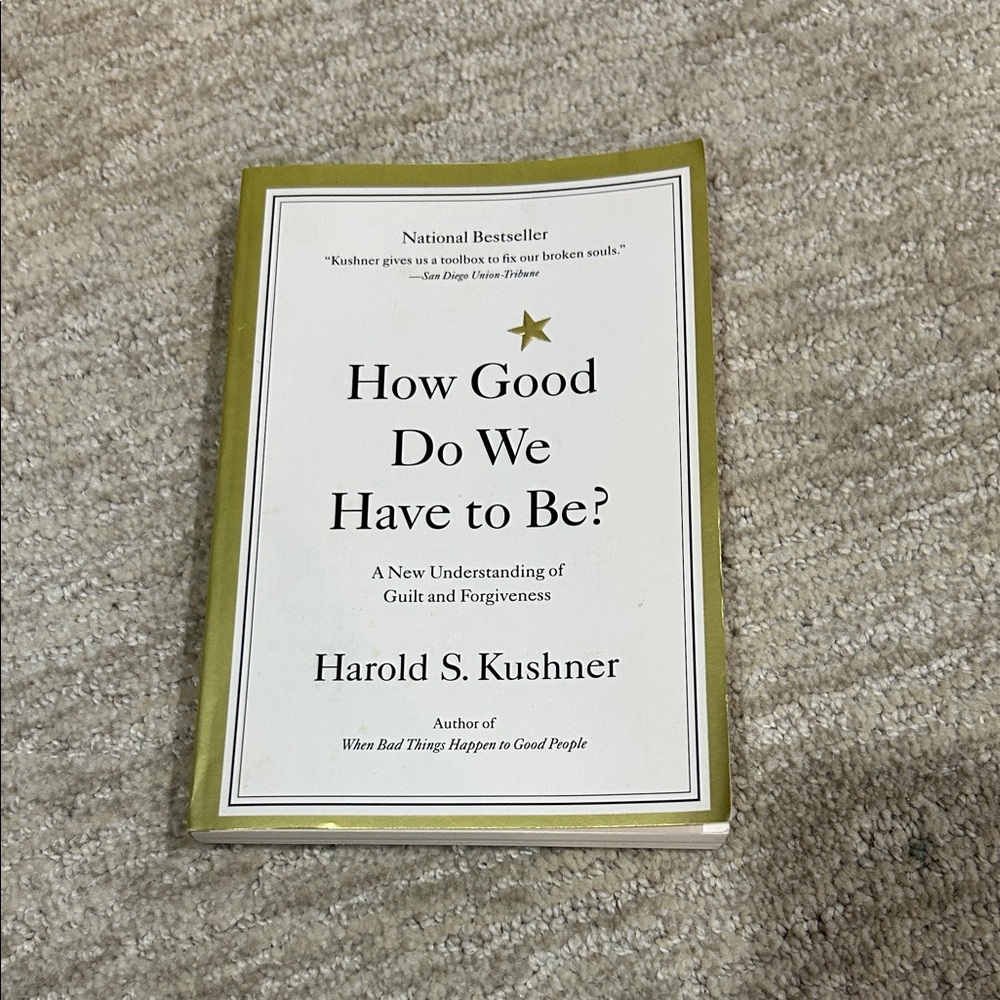 How Good Do We Have to Be? A new understanding of guilt and forgiveness.
